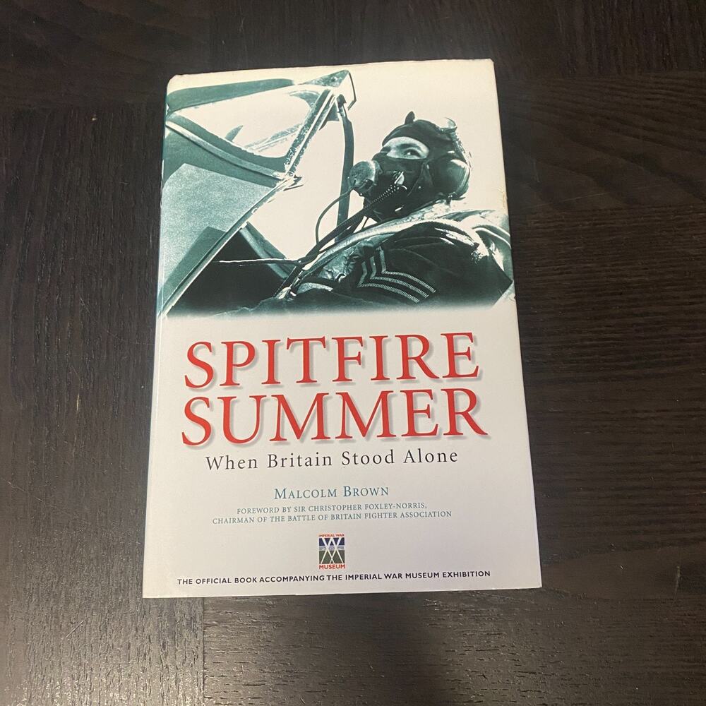Spitfire Summer : When Britain Stood Alone by Malcolm Brown (Hardcover)